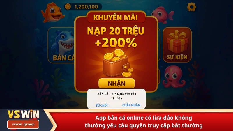 App bắn cá online có lừa đảo không thường yêu cầu quyền truy cập bất thường