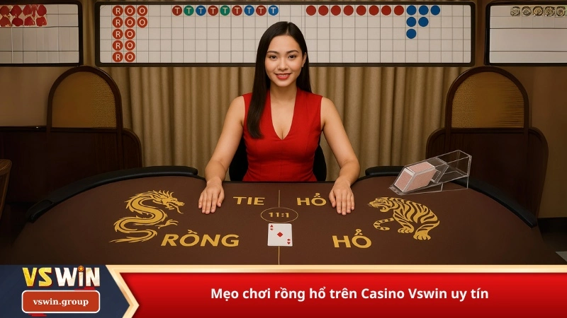 Mẹo chơi rồng hổ trên Casino Vswin uy tín