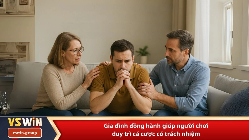 Gia đình đồng hành giúp người chơi duy trì cá cược có trách nhiệm