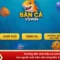 Hướng Dẫn Chơi Bắn Cá Online Cho Người Mới – Ăn Xu Lớn Từ Ván Đầu