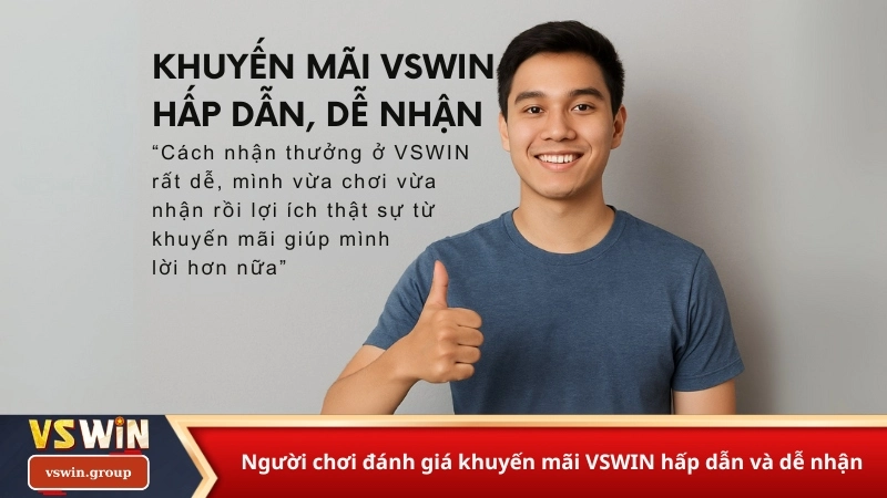 Người chơi đánh giá khuyến mãi VSWIN hấp dẫn và dễ nhận