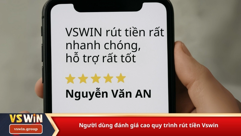 Người dùng đánh giá cao quy trình rút tiền Vswin