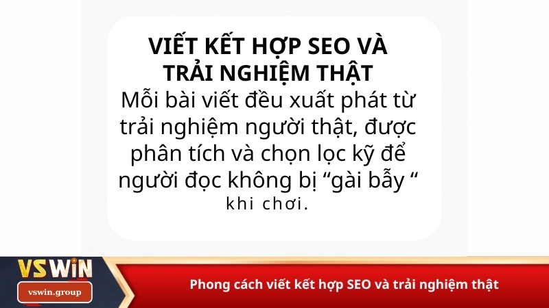 Phong cách viết kết hợp SEO và trải nghiệm thật