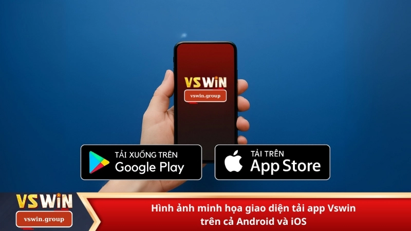 Hình ảnh minh họa giao diện tải app Vswin trên cả Android và iOS